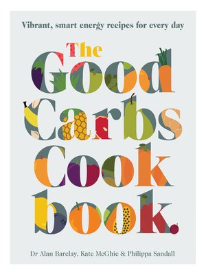 cover image of The Good Carbs Cookbook